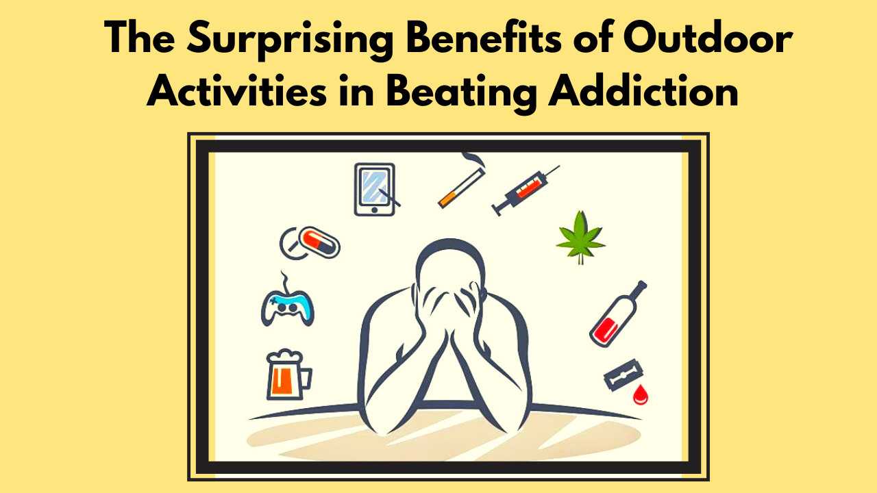 Benefits-of-outdoor-activities-in-beating-addiction-image1